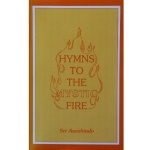 Hyms to the Mystic Fire (Agni Devotions), Sri Aurobindo